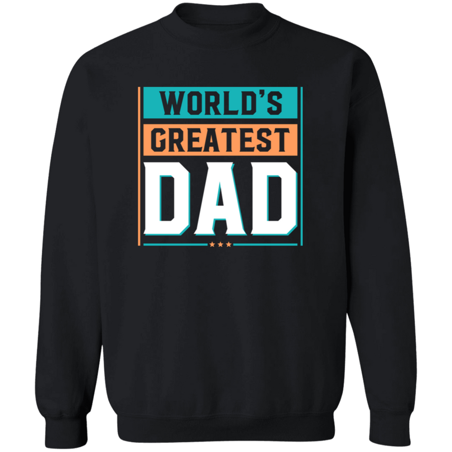 World's Greatest Dad Pullover Sweatshirt