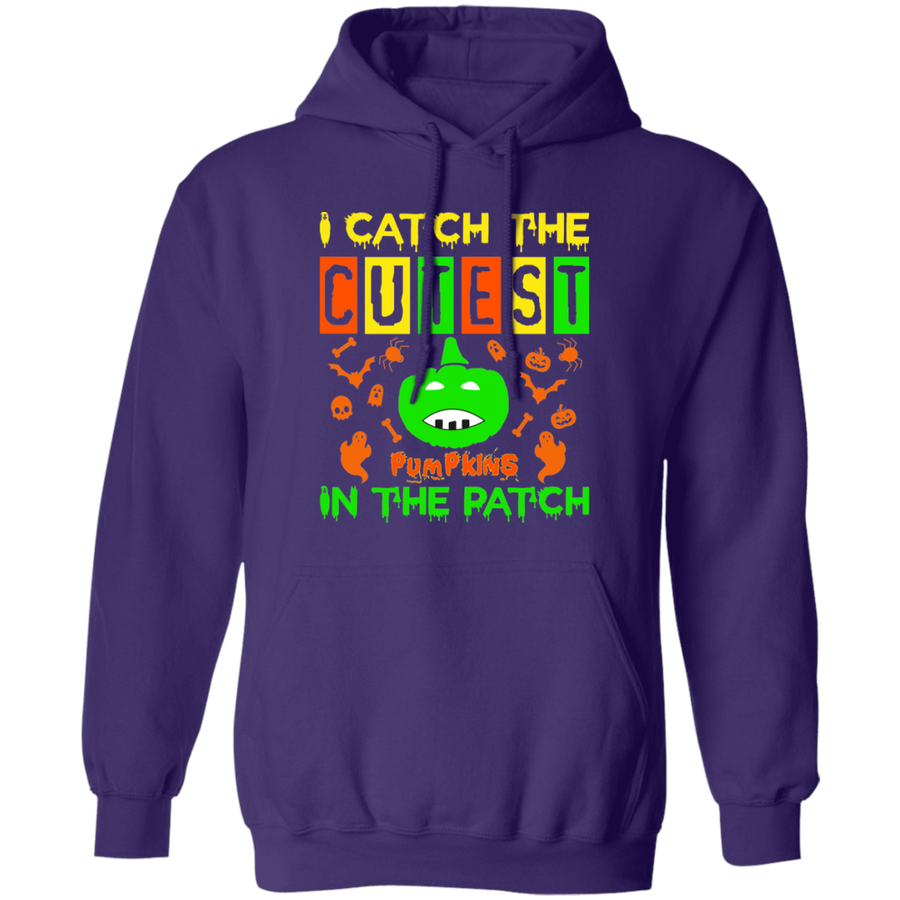I Catch The Cutest Pumpkin In The Patch Pullover Hoodie