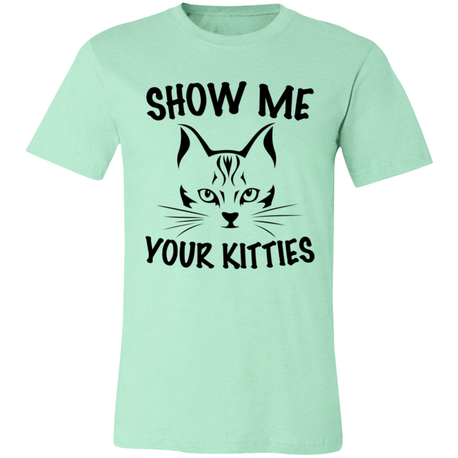 Show Me Your Kitties Unisex T-Shirt