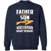 Father & Son Not Always Eye to Eye But Always Heart to Heart Pullover Sweatshirt