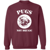 Pugs Not Drugs Pullover Sweatshirt