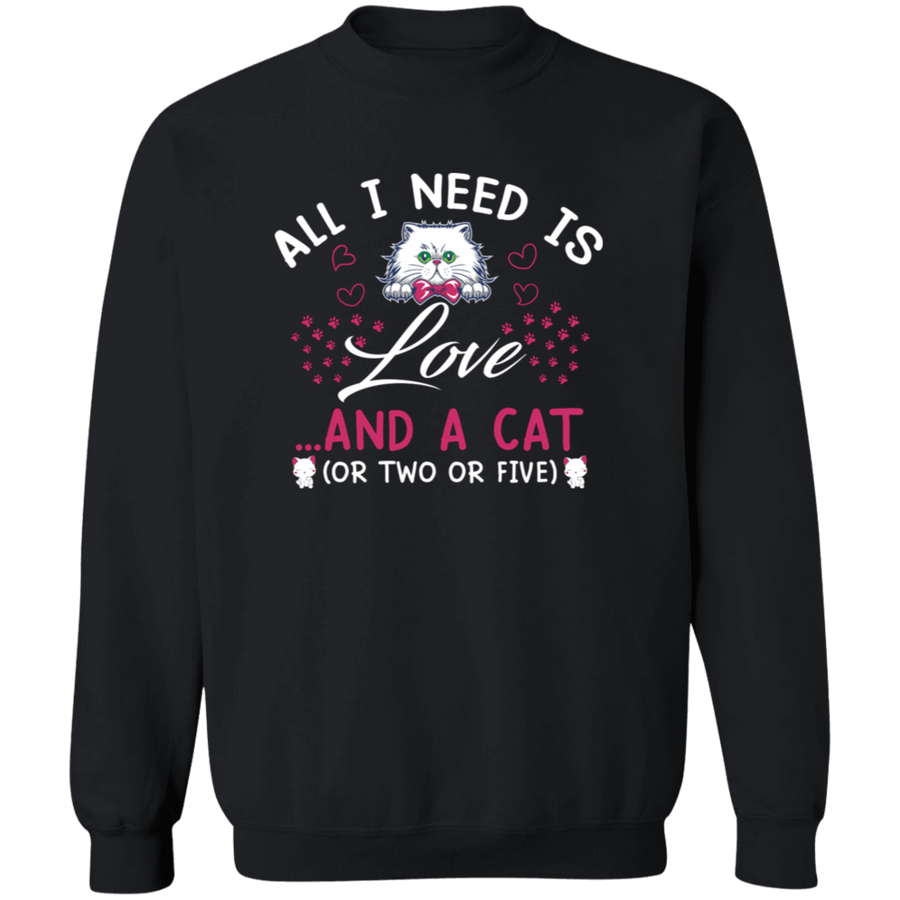 All I Need Is Love & A Cat Pullover Sweatshirt