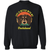 Life Is Better With My Dachshund Pullover Sweatshirt