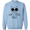 Don't Stress Meowt Pullover Sweatshirt