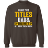 I Have Two Titles Dad & Engineer & I Rock Them Both Pullover Sweatshirt