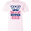 Dad is my Super Hero Unisex T-Shirt