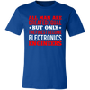All Man Are Created Equal But Only The Fines Become Electronics Engineers Unisex T-Shirt