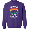 DAD Bod I just want to Drink Beer Pullover Sweatshirt