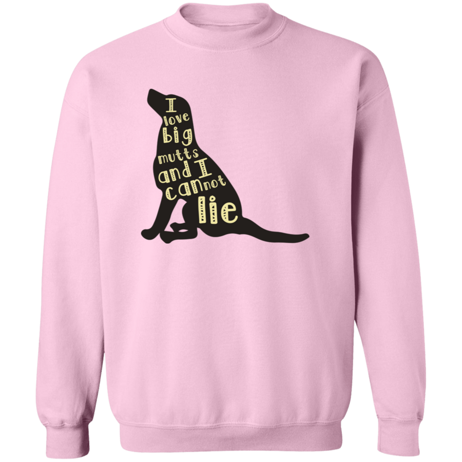 I Love Big Mutts And I Can Not Lie Pullover Sweatshirt