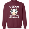 Vegan Because I Love Animals Pullover Sweatshirt