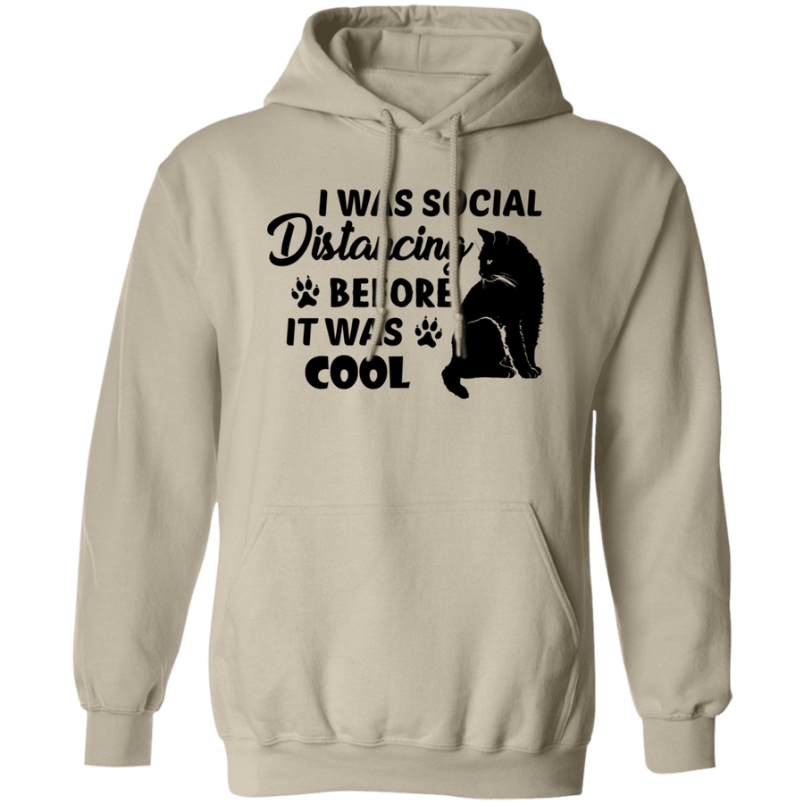 I Was Social Distancing Before It Was Cool Pullover Hoodie