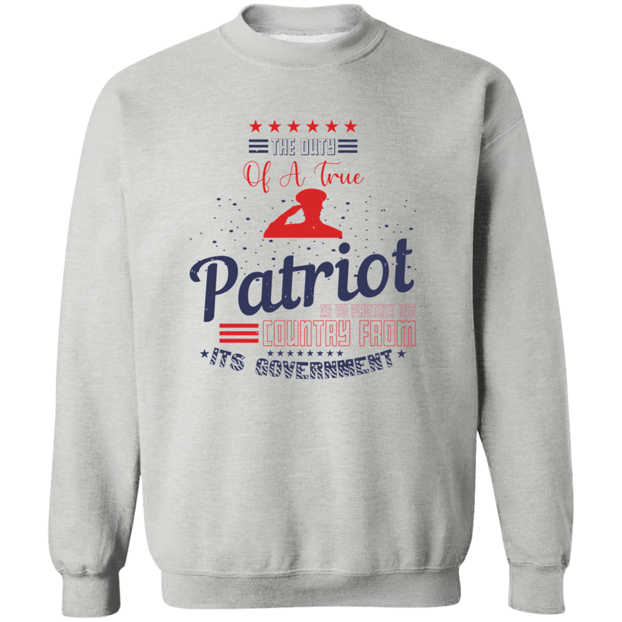 The Duty of a True Patriot Is to Protect His Country from Its Government Pullover Sweatshirt