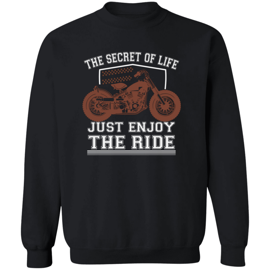 The Secret Of Life Just Enjoy The Ride Pullover Sweatshirt
